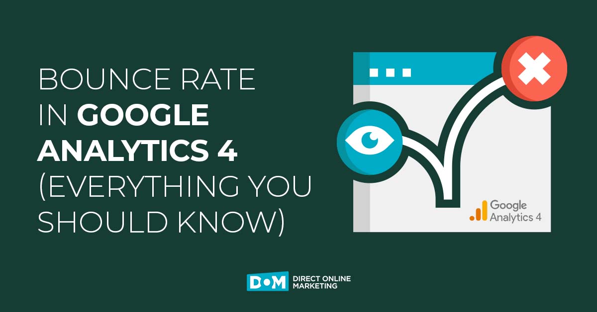 Bounce Rate In GA4 (The Info You Need For Google Analytics 4)