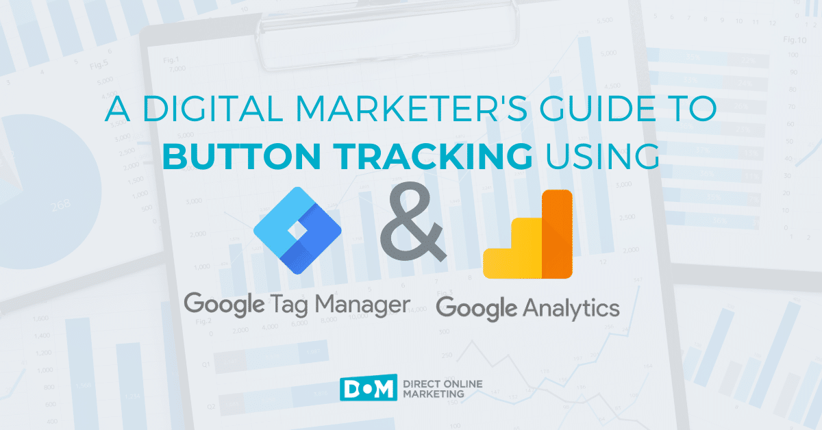 How to Track Buttons with Google Tag Manager and Google Analytics | Digital Marketer's Guide to Button Tracking Graphic
