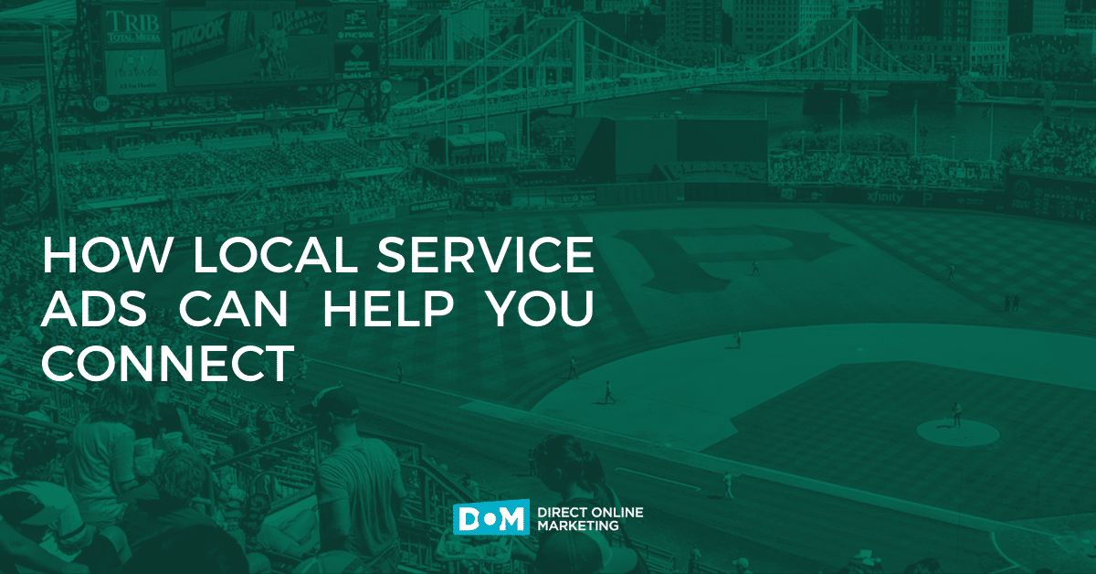 Local Service Advertising | How to Advertise Locally | How Local Service Ads Can Help You Connect Blog Graphic