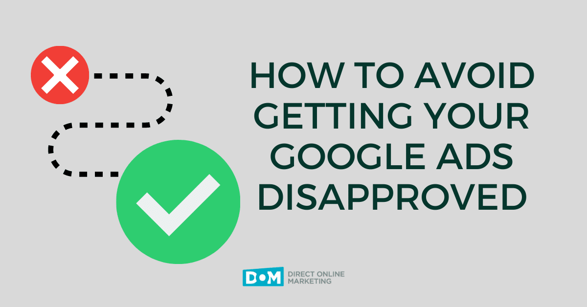 Getting Google Ads Approved | Avoiding Disapproved Google Ads | Google Ad Approval Blog Graphic