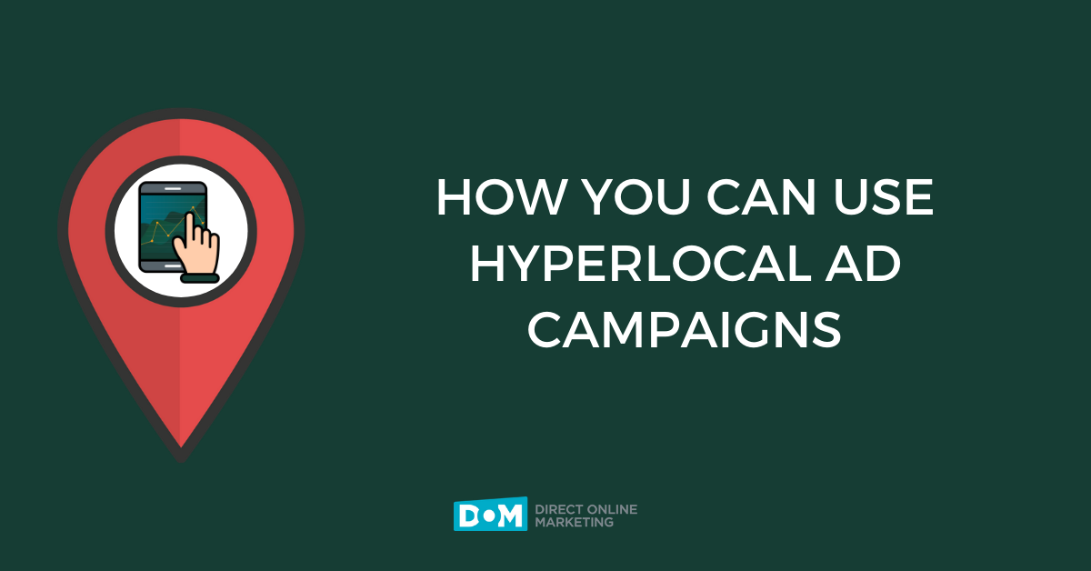 Hyperlocal Ad Campaigns | Advertising Locally | How to Advertise Locally | Hyperlocal Ad Campaign Blog Graphic